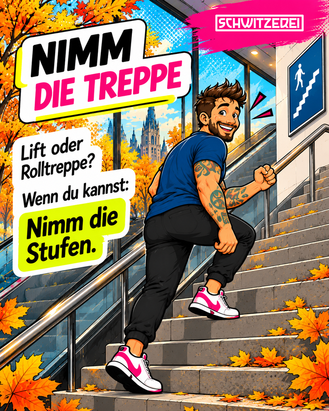 schwitzerei_oktober_slide_04_logo Mann steigt Stufen hoch mit der Aufschrift: Nimm die Treppe. Lift oder Rolltreppe? Wenn du kannst: Nimm die Stufen